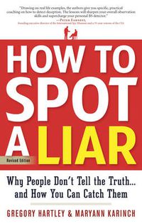 Cover image for How to Spot a Liar, Revised Edition: Why People Don't Tell the Truth.and How You Can Catch Them