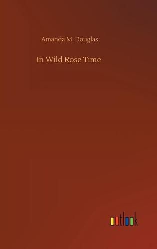 Cover image for In Wild Rose Time