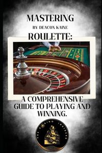 Cover image for Mastering Roulette