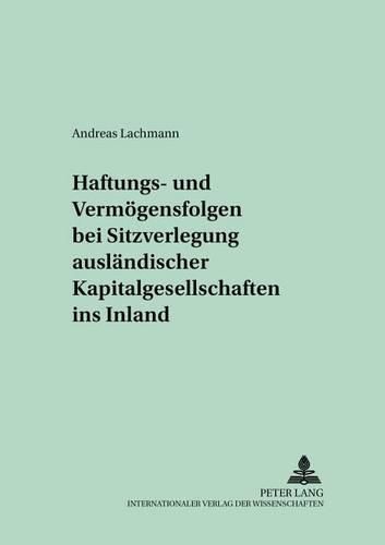 Cover image for Haftungs- Und Vermoegensfolgen Bei Sitzverlegung Auslaendischer Kapitalgesellschaften Ins Inland