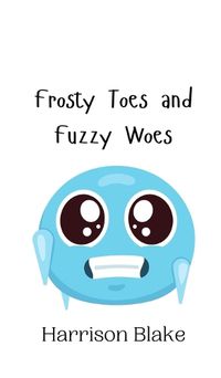 Cover image for Frosty Toes and Fuzzy Woes