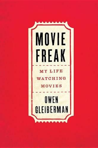 Movie Freak Lib/E: My Life Watching Movies