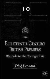 Cover image for Eighteenth-Century British Premiers: Walpole to the Younger Pitt