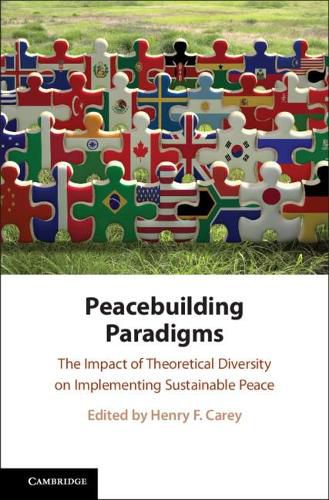 Cover image for Peacebuilding Paradigms: The Impact of Theoretical Diversity on Implementing Sustainable Peace