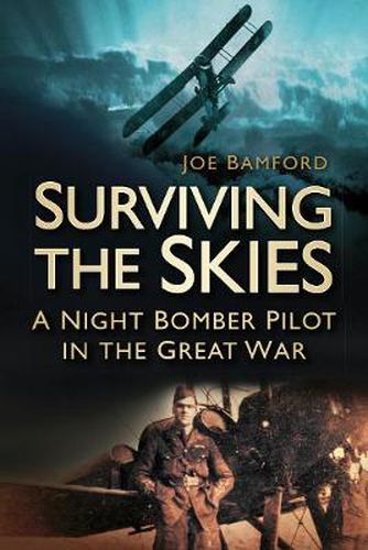 Cover image for Surviving the Skies: A Night Bomber Pilot in the Great War