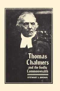 Cover image for Thomas Chalmers and the Godly Commonwealth in Scotland