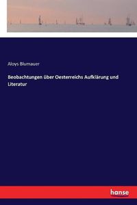 Cover image for Beobachtungen uber Oesterreichs Aufklarung und Literatur