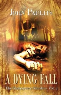 Cover image for A Dying Fall: The Shakespeare Murders, Vol. 2