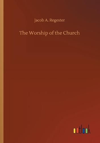 Cover image for The Worship of the Church