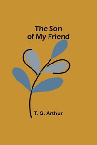 Cover image for The Son of My Friend