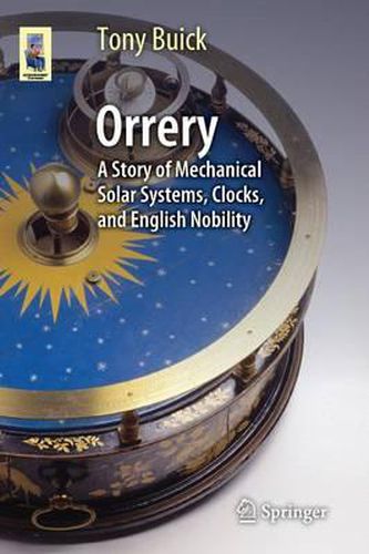 Cover image for Orrery: A Story of Mechanical Solar Systems, Clocks, and English Nobility