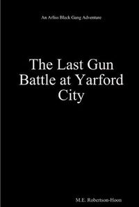 Cover image for The Last Gun Battle at Yarford City