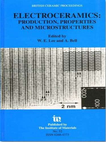 Cover image for Electroceramics - Production, properties and microstructures: Proceedings of the Symposium Held as Part of the Condensed Matter and Materials Physics Conference, 20-22 December 1993, University of Leeds