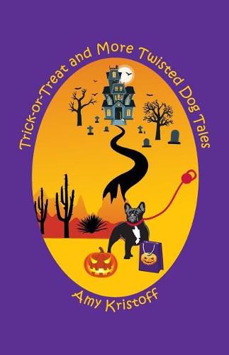 Cover image for Trick-or-Treat and More Twisted Dog Tales