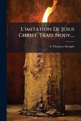 Cover image for L'imitation De Jesus Christ. Trad. Nouv....