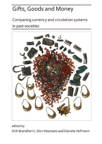 Cover image for Gifts, Goods and Money: Comparing currency and circulation systems in past societies