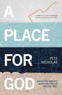 Cover image for A Place For God: Navigating Timeless Questions for our Modern Times.