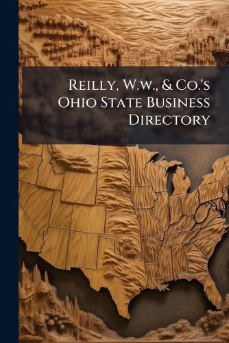 Cover image for Reilly, W.W., & Co.'s Ohio State Business Directory ...