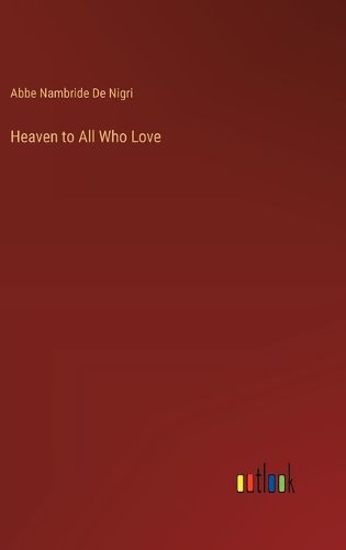 Cover image for Heaven to All Who Love