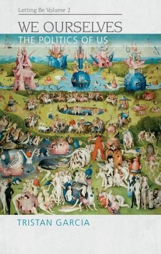 Cover image for We Ourselves: The Politics of Us, Letting be II