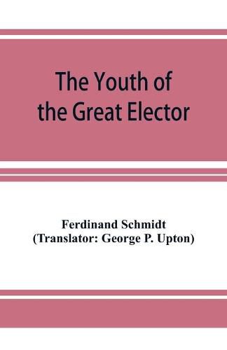 The Youth of the Great Elector: Life Stories for Young People