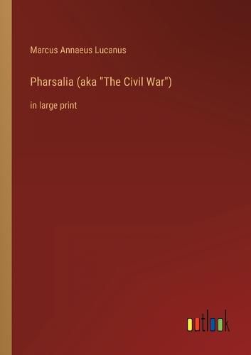 Cover image for Pharsalia (aka The Civil War)