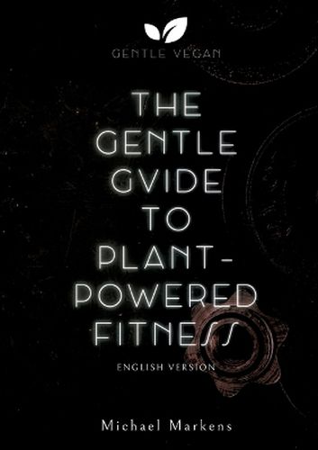 Cover image for The Gentle Guide to Plant-Powered Fitness