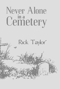 Cover image for Never Alone in a Cemetery