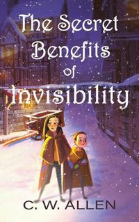 Cover image for The Secret Benefits of Invisibility