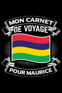 Cover image for Mon Carnet de Voyage Pour Maurice: Journal Carnet de notes lignees A5 pour les gens qui aiment voyager et qui aiment partir en vacances.