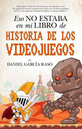 Cover image for Eso No Estaba En Mi Libro de Historia de Los Videojuegos