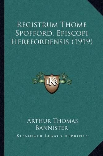 Cover image for Registrum Thome Spofford, Episcopi Herefordensis (1919)