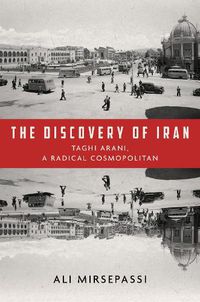 Cover image for The Discovery of Iran: Taghi Arani, a Radical Cosmopolitan