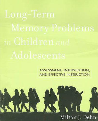 Cover image for Long-Term Memory Problems in Children and Adolescents: Assessment, Intervention, and Effective Instruction