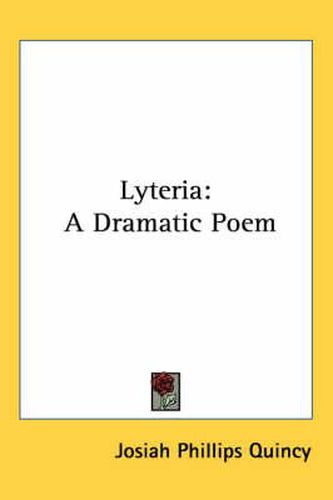 Cover image for Lyteria: A Dramatic Poem