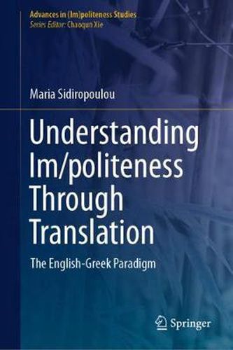 Cover image for Understanding Im/politeness Through Translation: The English-Greek Paradigm