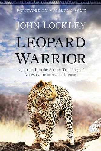 Cover image for Leopard Warrior: A Journey into the African Teachings of Ancestry, Instinct, and Dreams