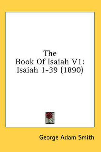 Cover image for The Book of Isaiah V1: Isaiah 1-39 (1890)