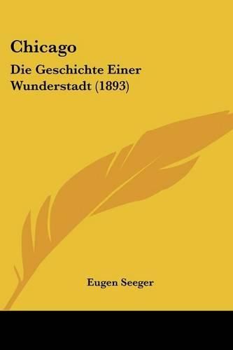 Cover image for Chicago: Die Geschichte Einer Wunderstadt (1893)