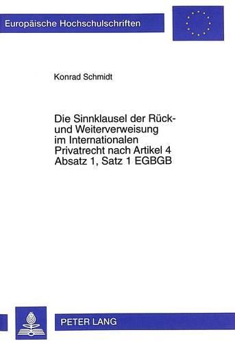 Cover image for Die Sinnklausel Der Rueck- Und Weiterverweisung Im Internationalen Privatrecht Nach Artikel 4 Absatz 1, Satz 1 Egbgb