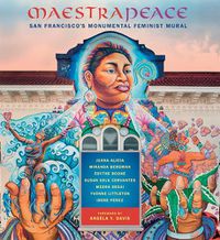 Cover image for Maestrapeace: San Francisco's Monumental Feminist Mural
