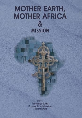 Cover image for Mother Earth, Mother Africa & Mission