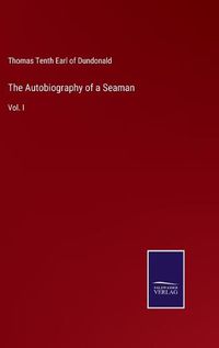 Cover image for The Autobiography of a Seaman: Vol. I