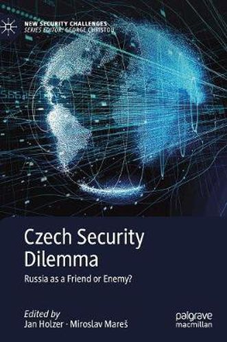 Cover image for Czech Security Dilemma: Russia as a Friend or Enemy?