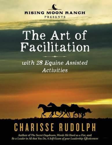 Cover image for The Art of Facilitation, with 28 Equine Assisted Activities