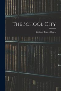 Cover image for The School City