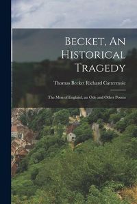 Cover image for Becket, An Historical Tragedy