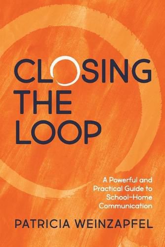 Cover image for Closing the Loop: A Powerful and Practical Guide to School-Home Communication