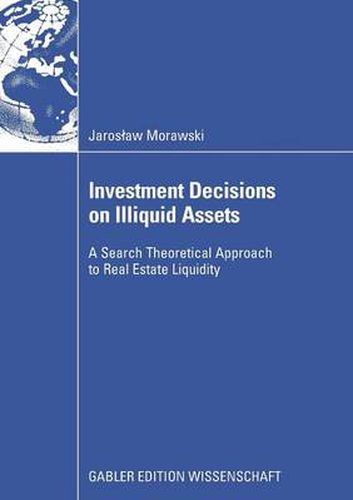 Cover image for Investment Decisions on Illiquid Assets: A Search Theoretical Approach to Real Estate Liquidity