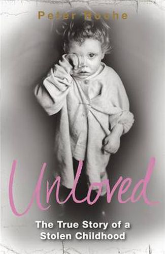 Cover image for Unloved: The True Story of a Stolen Childhood